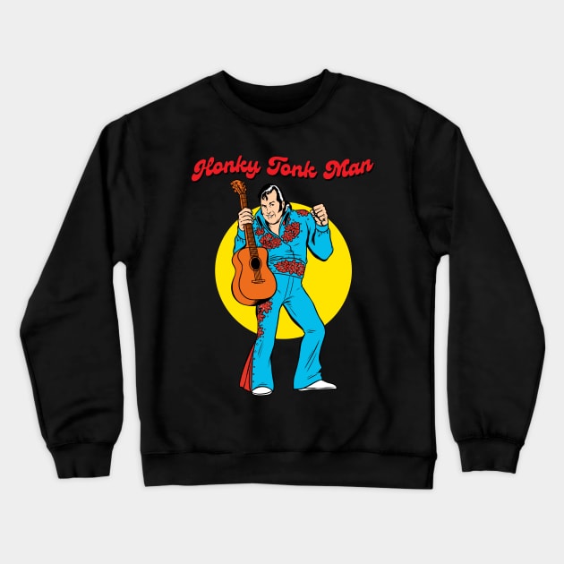 Honky Tonk Man Crewneck Sweatshirt by lockdownmnl09